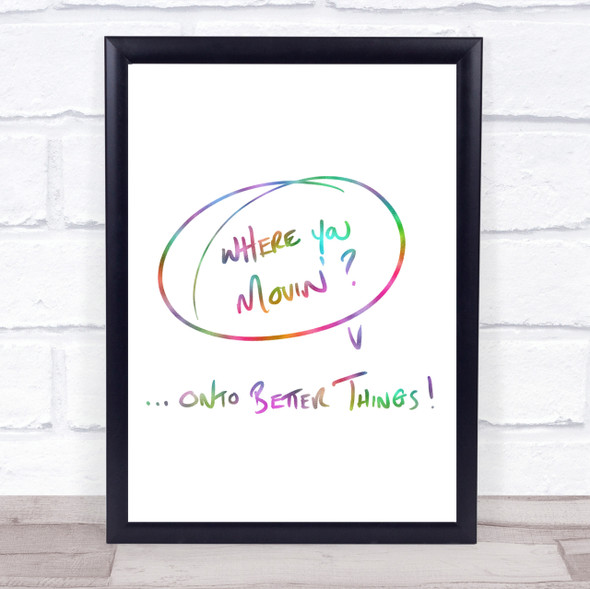 Where You Movin Rainbow Quote Print