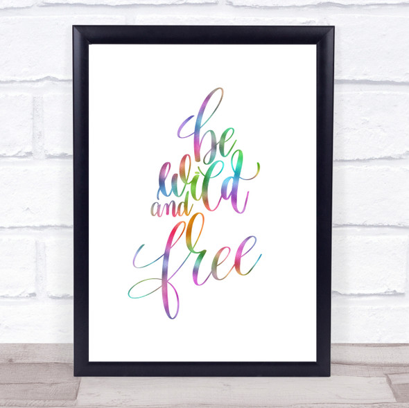 Wild And Free Rainbow Quote Print
