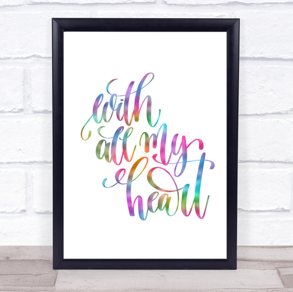 With All My Heart Rainbow Quote Print