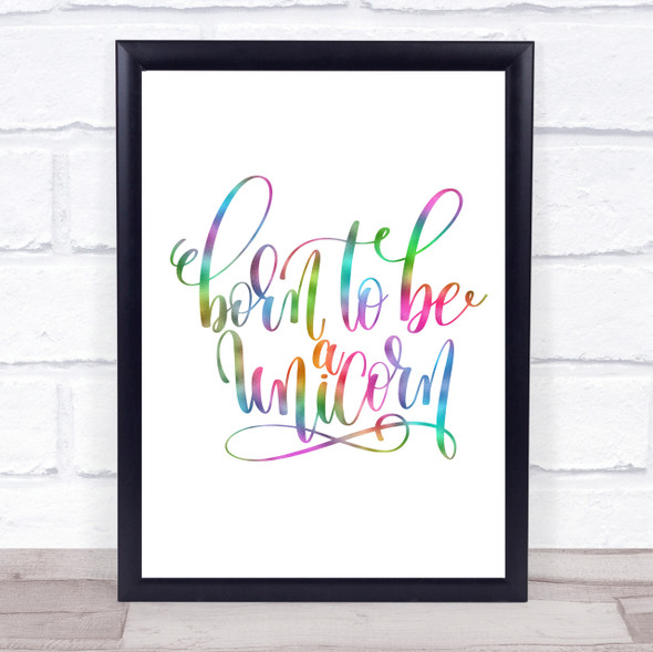 Born To Be Unicorn Rainbow Quote Print