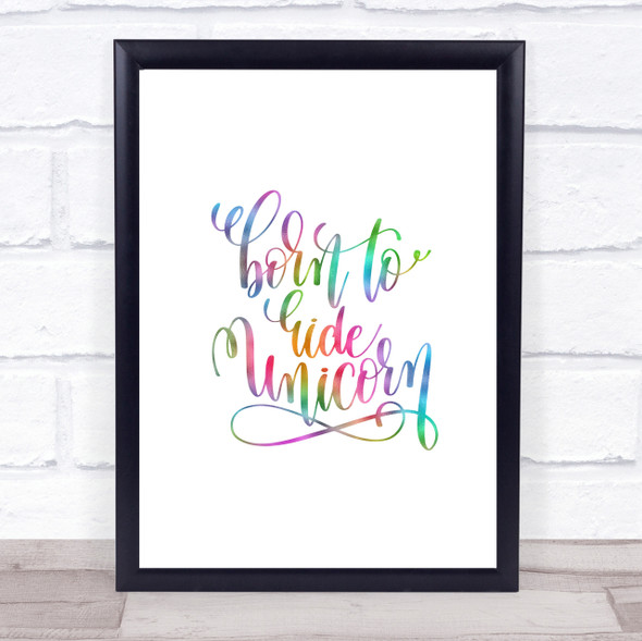 Born To Ride Unicorn Rainbow Quote Print