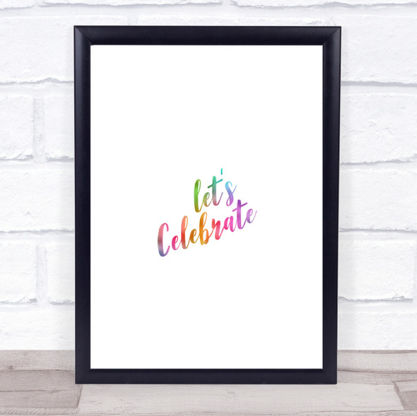 Celebrate Rainbow Quote Print