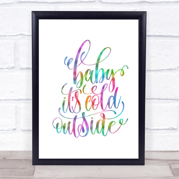 Christmas Baby Its Cold Outside Rainbow Quote Print