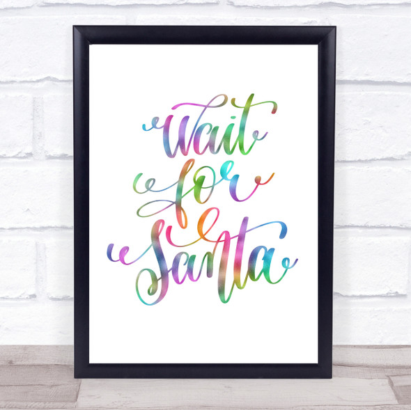 Christmas Wait For Santa Rainbow Quote Print