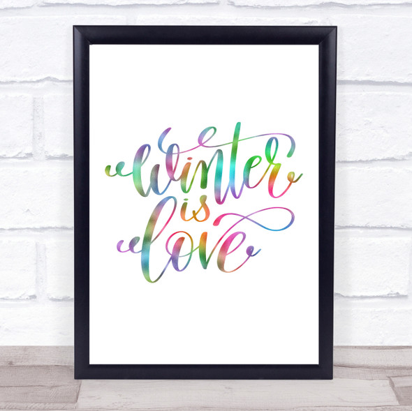 Christmas Winter Is Love Rainbow Quote Print