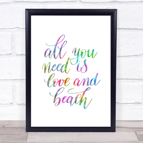 All You Need Love And Beach Rainbow Quote Print