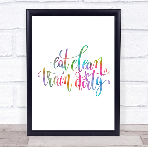 Eat Clean Train Dirty Rainbow Quote Print