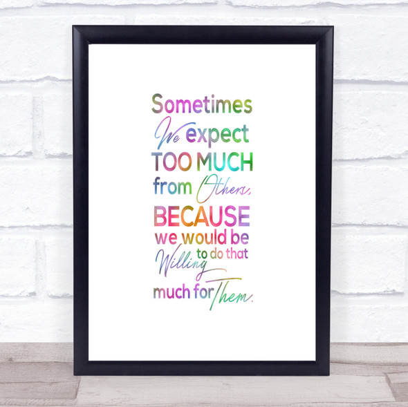 Expect Too Much Rainbow Quote Print
