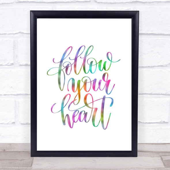 Follow Your Heart Rainbow Quote Print