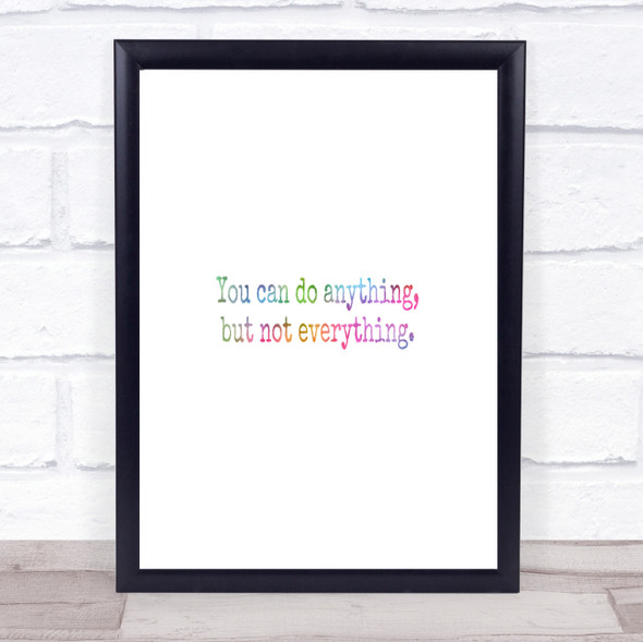 Anything Not Everything Rainbow Quote Print