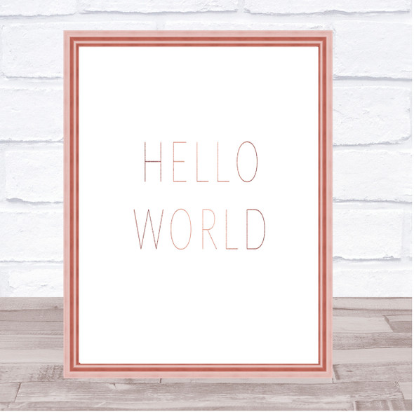 Hello World Quote Print Poster Rose Gold Wall Art