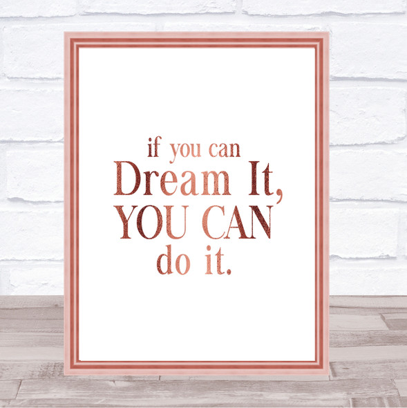 If You Can Dream It Quote Print Poster Rose Gold Wall Art