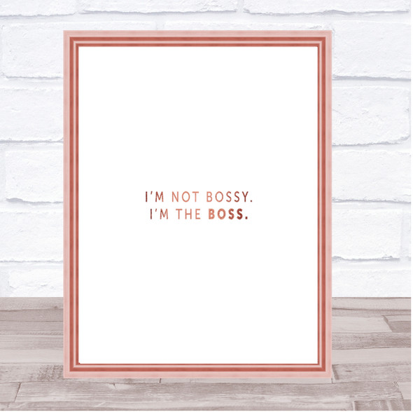 I'm The Boss Quote Print Poster Rose Gold Wall Art