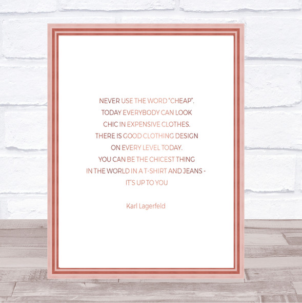 Karl Lagerfield Never Use Cheap Quote Print Poster Rose Gold Wall Art