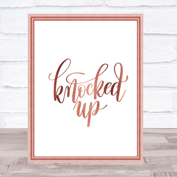 Knocked Up Quote Print Poster Rose Gold Wall Art