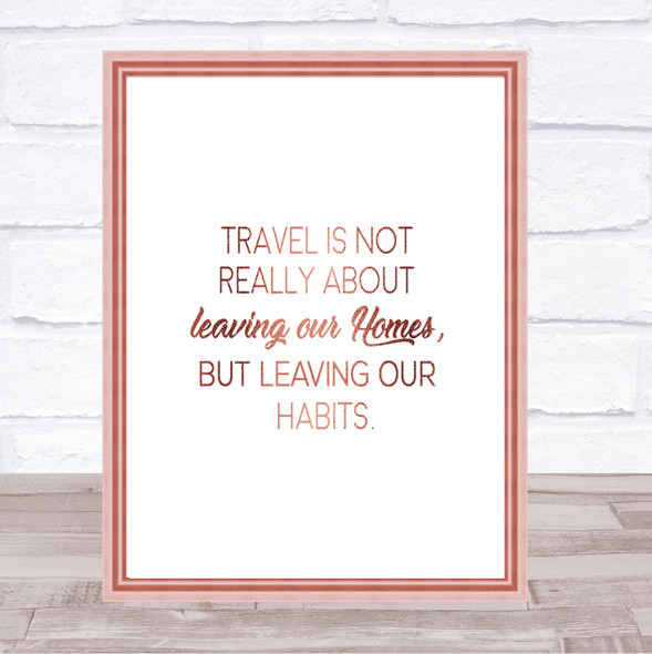 Leaving Our Homes Quote Print Poster Rose Gold Wall Art