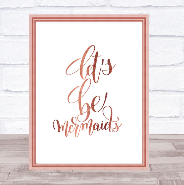 Lets Be Mermaids Quote Print Poster Rose Gold Wall Art