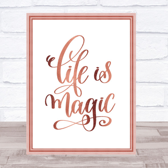 Life Is Magic Quote Print Poster Rose Gold Wall Art
