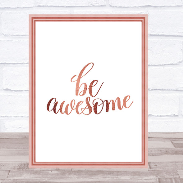 Be Awesome Swirl Quote Print Poster Rose Gold Wall Art