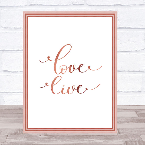Love Live Quote Print Poster Rose Gold Wall Art