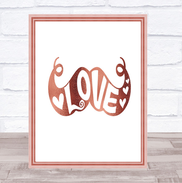 Love Mustache Quote Print Poster Rose Gold Wall Art