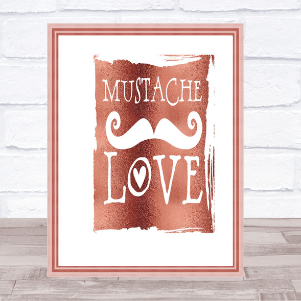 Mustache Love Quote Print Poster Rose Gold Wall Art