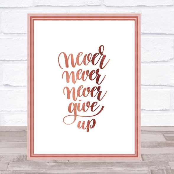 Never Give Up Swirl Quote Print Poster Rose Gold Wall Art