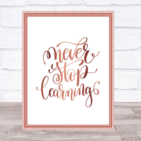 Never Stop Learning Swirl Quote Print Poster Rose Gold Wall Art