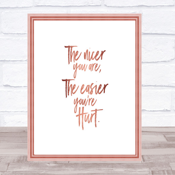 Nicer You Are Quote Print Poster Rose Gold Wall Art
