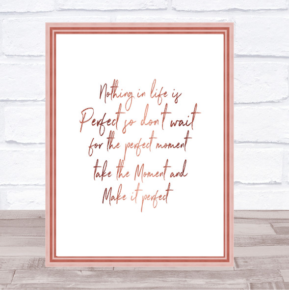Nothing Is Perfect Quote Print Poster Rose Gold Wall Art