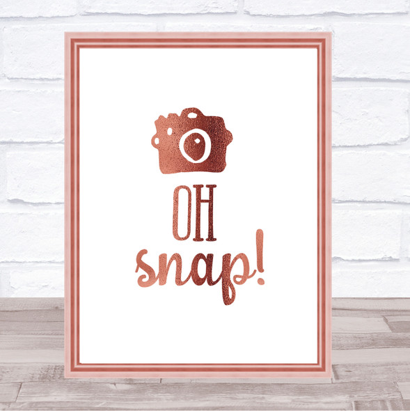 Oh Snap Quote Print Poster Rose Gold Wall Art
