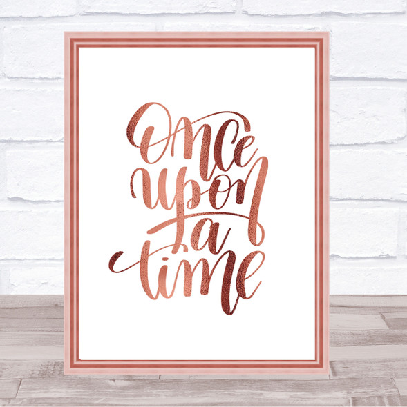 Once A Time Quote Print Poster Rose Gold Wall Art