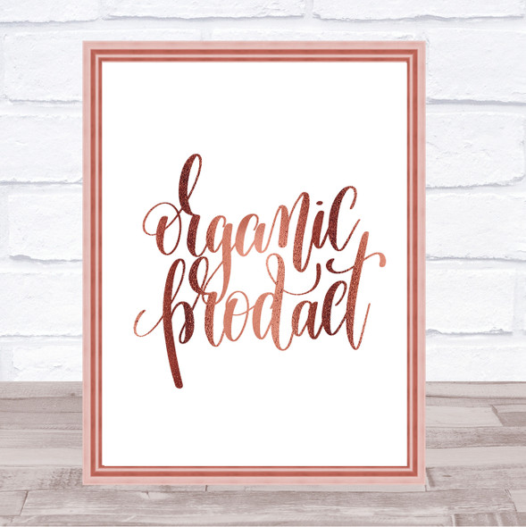 Organic Product Quote Print Poster Rose Gold Wall Art