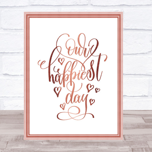 Our Happiest Day Quote Print Poster Rose Gold Wall Art