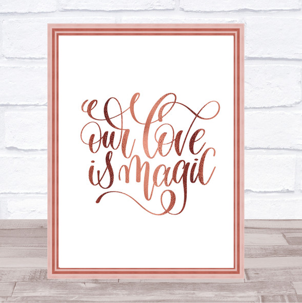 Our Love Is Magic Quote Print Poster Rose Gold Wall Art