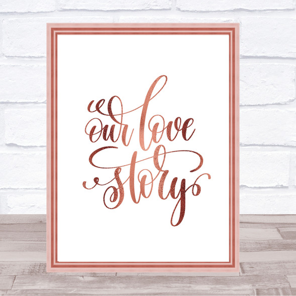 Our Love Story Quote Print Poster Rose Gold Wall Art