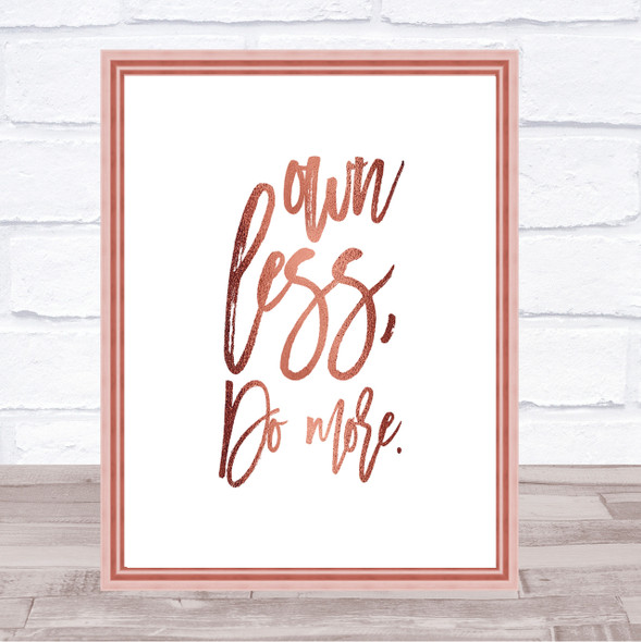 Own Less Quote Print Poster Rose Gold Wall Art