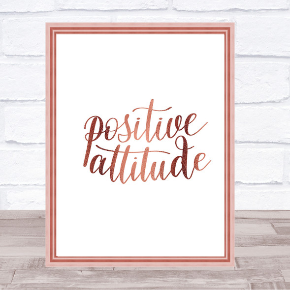 Positive Attitude Quote Print Poster Rose Gold Wall Art
