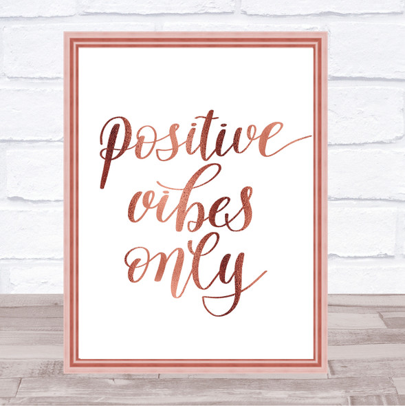 Positive Vibes Only Quote Print Poster Rose Gold Wall Art