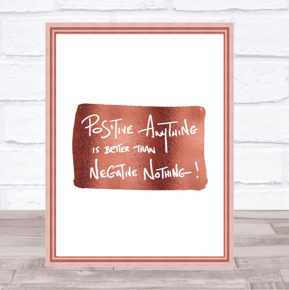 Positive Anything Quote Print Poster Rose Gold Wall Art