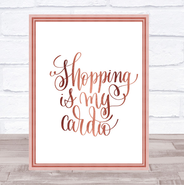 Shopping Is My Cardio Quote Print Poster Rose Gold Wall Art