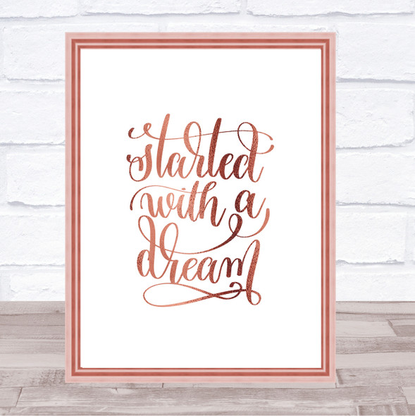 Started With A Dream Quote Print Poster Rose Gold Wall Art