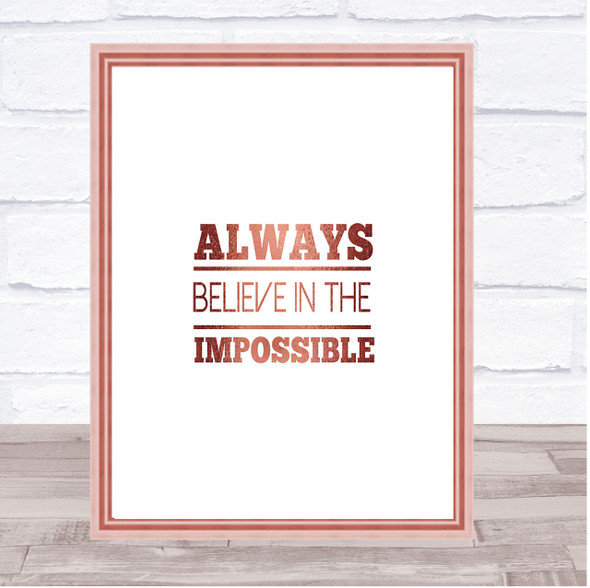 Believe In The Impossible Quote Print Poster Rose Gold Wall Art