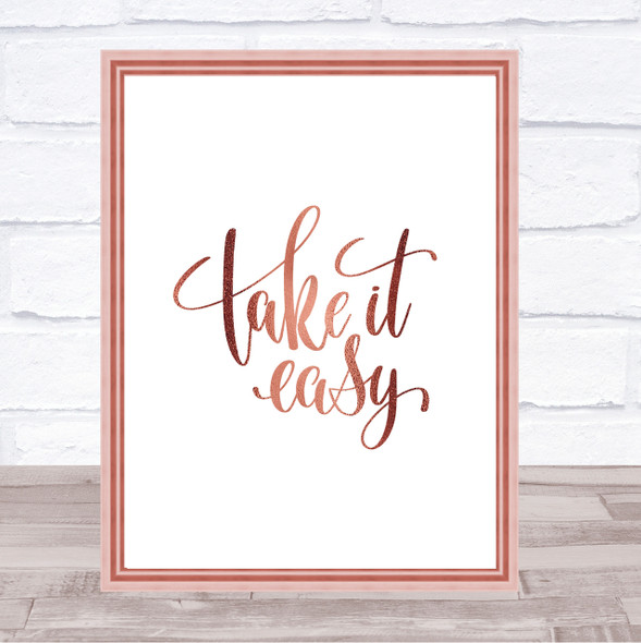 Take It Easy Quote Print Poster Rose Gold Wall Art