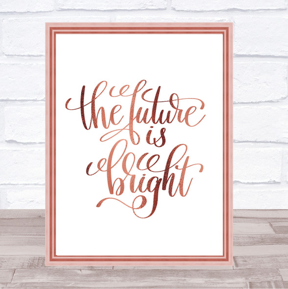 The Future Is Bright Quote Print Poster Rose Gold Wall Art