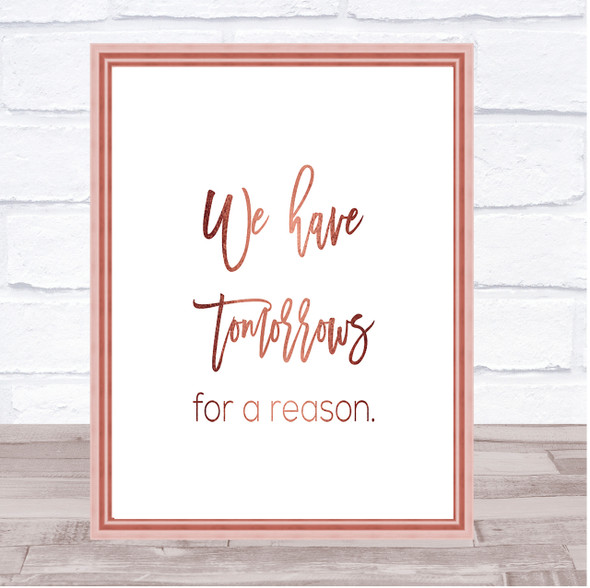 Tomorrows For A Reason Quote Print Poster Rose Gold Wall Art