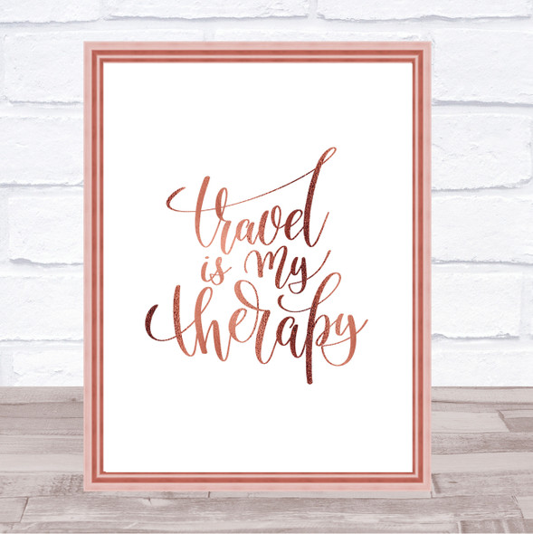 Travel Is My Therapy Quote Print Poster Rose Gold Wall Art