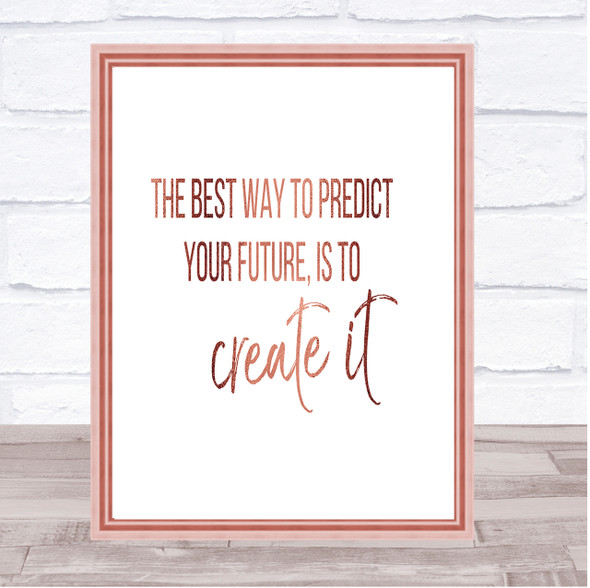 Best Way To Predict Your Future Quote Print Poster Rose Gold Wall Art