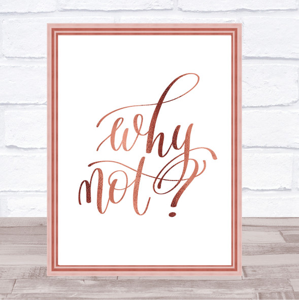 Why Not Quote Print Poster Rose Gold Wall Art