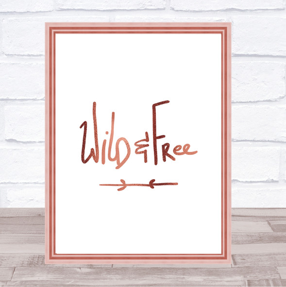 Wild & Free Quote Print Poster Rose Gold Wall Art